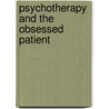 Psychotherapy and the Obsessed Patient door E. Mark Stern