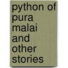 Python of Pura Malai and Other Stories by Carl Muller