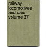 Railway Locomotives and Cars Volume 37 by Syrus Ephraem