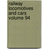Railway Locomotives and Cars Volume 94 door William Archer