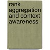 Rank Aggregation and Context Awareness door Ph.D. Elmongui