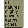 Rd Natures Mighty Powers Earths Riches by Unknown