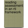 Reading Assessment In An Rti Framework door Michael C. McKenna