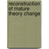Reconstruction of Mature Theory Change by Rinat M. Nugayev