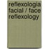 Reflexologia facial / Face Reflexology