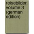 Reisebilder, Volume 3 (German Edition)