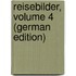 Reisebilder, Volume 4 (German Edition)