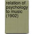 Relation of Psychology to Music (1902)