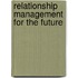 Relationship Management for the Future