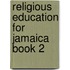 Religious Education for Jamaica Book 2