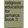 Religious Education for Jamaica Book 3 door Michael Keene