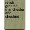 Relish Greater Manchester and Cheshire door Duncan Peters