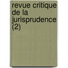 Revue Critique de La Jurisprudence (2) by Livres Groupe