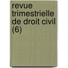 Revue Trimestrielle de Droit Civil (6) door Adhemar Esmein