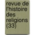 Revue de L'Histoire Des Religions (33)
