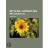 Revue de L'Histoire Des Religions (35) door Jean R. Ville
