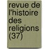 Revue de L'Histoire Des Religions (37)