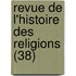 Revue de L'Histoire Des Religions (38)