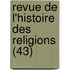Revue de L'Histoire Des Religions (43)
