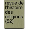 Revue de L'Histoire Des Religions (52) door Livres Groupe