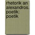 Rhetorik an Alexandros. Poetik: Poetik