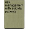 Risk Management with Suicidal Patients door Bongar