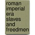 Roman Imperial Era Slaves and Freedmen