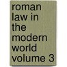 Roman Law in the Modern World Volume 3 by Charles Phineas Sherman