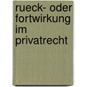 Rueck- Oder Fortwirkung Im Privatrecht door Michael Daemgen