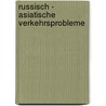 Russisch - Asiatische Verkehrsprobleme door Clemens Brandenburger