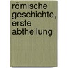 Römische Geschichte, Erste Abtheilung by Titus Livy