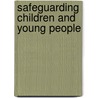 Safeguarding Children and Young People door Christina Thurston