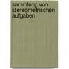 Sammlung von Stereometrischen Aufgaben door Friedrich Hofmann