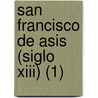 San Francisco De Asis (siglo Xiii) (1) door Emilia Pardo Baz N.