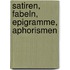 Satiren, Fabeln, Epigramme, Aphorismen