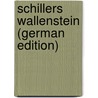 Schillers Wallenstein (German Edition) door Friedrich Schiller