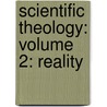 Scientific Theology: Volume 2: Reality by Alister E. Mcgrath