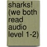 Sharks! (We Both Read Audio Level 1-2)