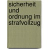 Sicherheit Und Ordnung Im Strafvollzug door Nicole Jehle