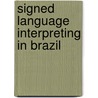Signed Language Interpreting in Brazil door Ronice Muller De Quadr