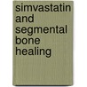 Simvastatin and Segmental Bone Healing by Shyamal Kanti Guha