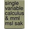 Single Variable Calculus & Mml Msl Sak by William L. Briggs
