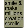 Smile & Make Millions Creation Scrolls by Samm
