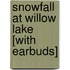 Snowfall at Willow Lake [With Earbuds]