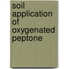 Soil Application of Oxygenated Peptone door Rupali Chitale