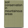 Soil Conservation in Mountainous Areas door Joyfred Asaba