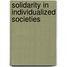 Solidarity in Individualized Societies door Soren Juul