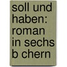 Soll Und Haben: Roman In Sechs B Chern door Gustav Freytag