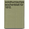 Solothurnisches Wochenblatt für 1810. door Onbekend