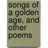 Songs of a Golden Age, and Other Poems door Elizabeth F. Sturtevant